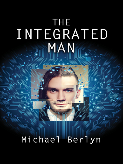 Title details for The Integrated Man by Michael Berlyn - Available